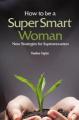 How to be a Super Smart Woman