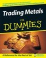 Trading Metals for Dummies